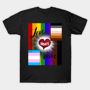 Love Heals Hate T-Shirt